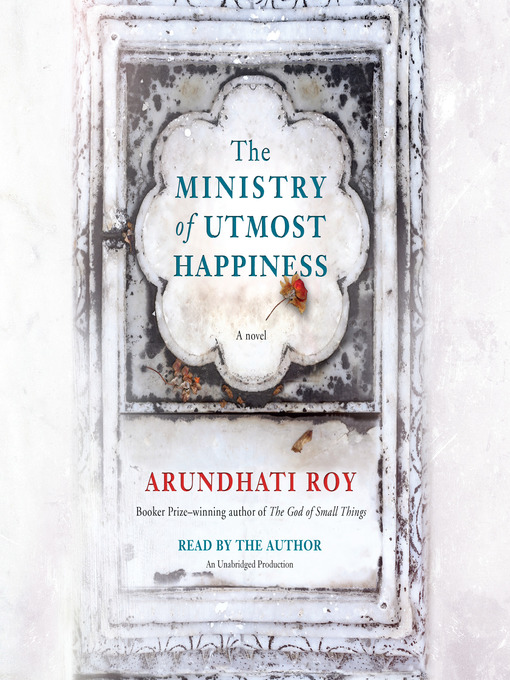 Title details for The Ministry of Utmost Happiness by Arundhati Roy - Wait list